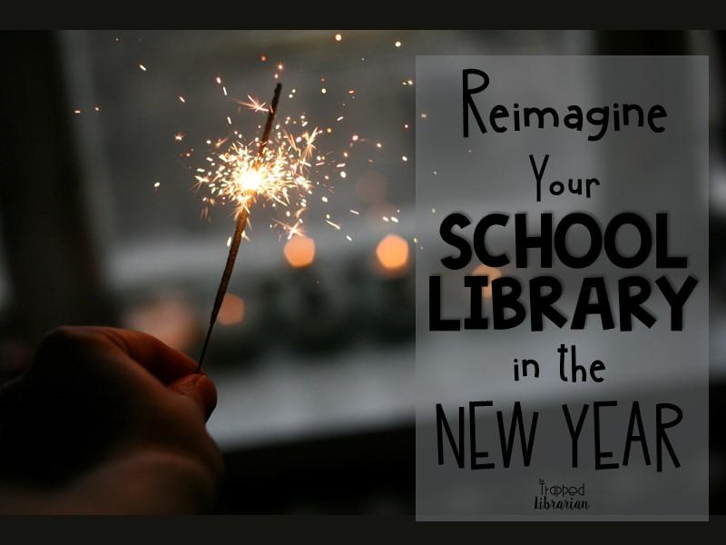 Reimagine Your School Library in the New Year