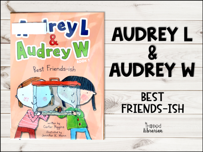 Cybils Early Chapter Books 2021 finalist Audrey L. and Audrey W. Best Friends-ish