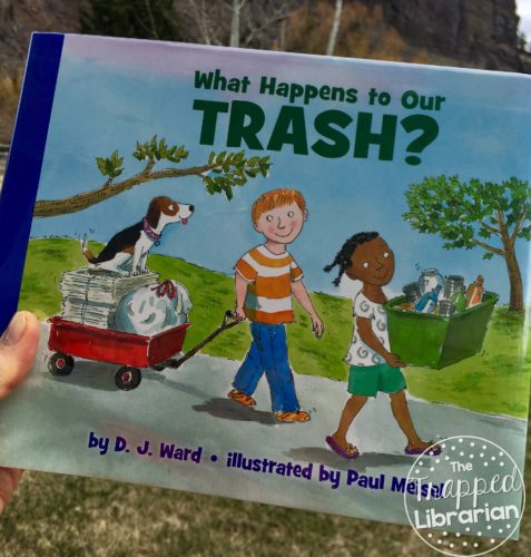 What Happens to Our Trash Earth Day Book