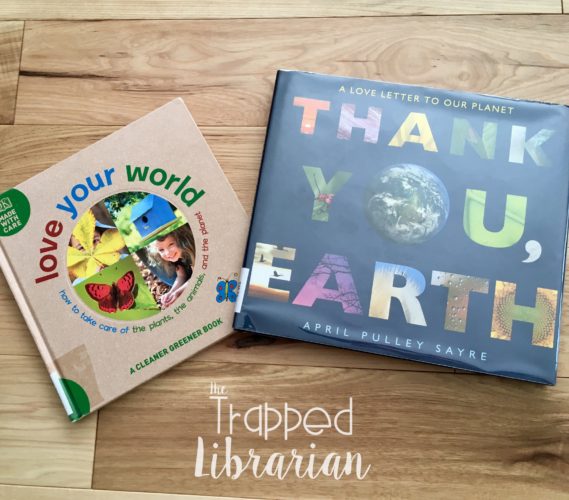 Love Your World and Thank You, Earth Day Books