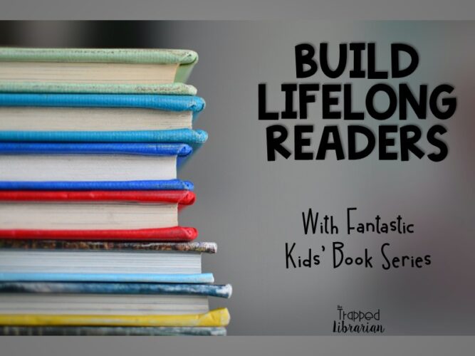 Kids Book Series Build Lifelong Readers