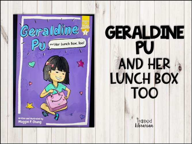 Cybils Easy Readers 2021 finalist Geraldine Pu and Her Lunch Box Too