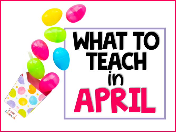 April Library Lessons What to Teach in April